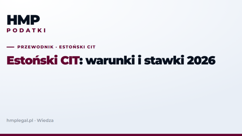 Estoński CIT w 2026 r.: warunki, stawki i dla kogo