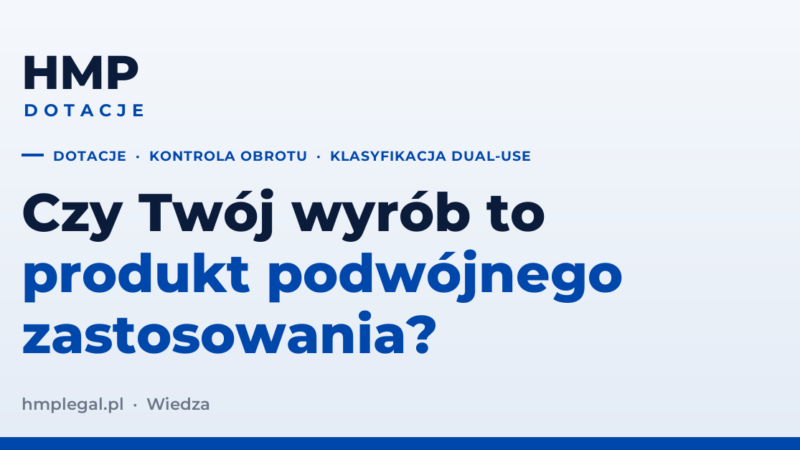 Czy Twój wyrób to produkt podwójnego zastosowania? Jak sprawdzić klasyfikację na Załączniku I