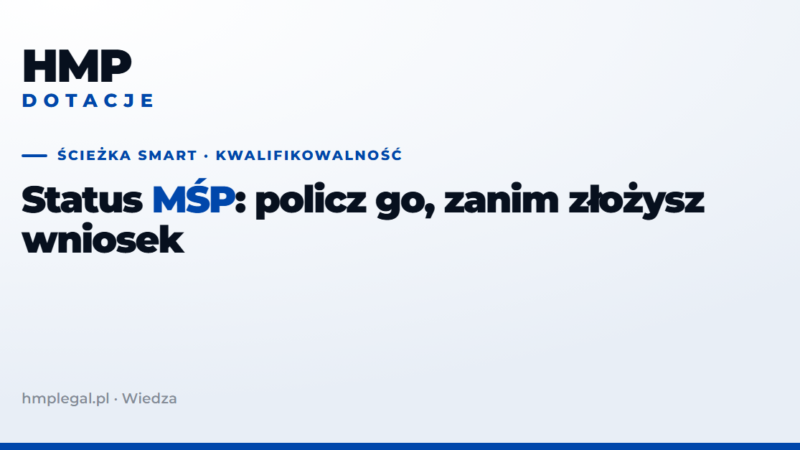 Ścieżka SMART: sprawdź status MŚP, zanim złożysz wniosek