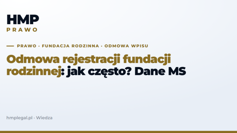 Czy sąd może odmówić rejestracji fundacji rodzinnej?
